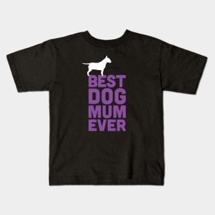 Best Bull Terrier Dog Mum Ever - Purple Dog Lover Gift Kids T-Shirt